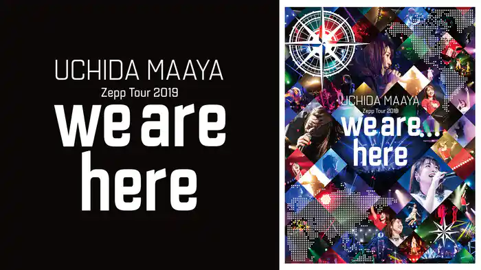 UCHIDA MAAYA Zepp Tour 2019「we are here」