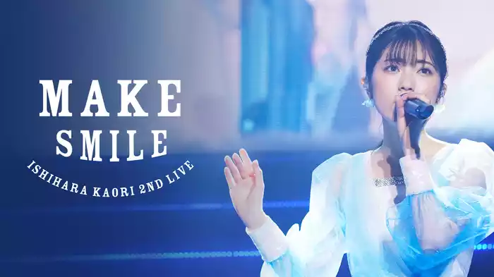 石原夏織 2nd LIVE「MAKE SMILE」
