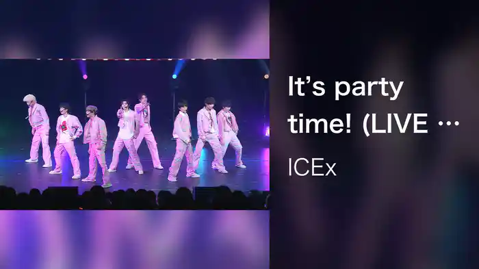 It's party time! (LIVE from「ICEx First Concert Tour 2024"SCRAMBLE PARTY!"」2024.04.28 @たましんRISURUホール 大ホール)