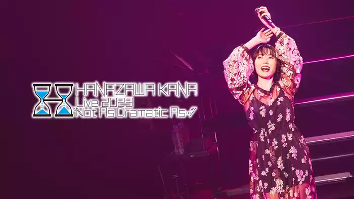 HANAZAWA KANA Live 2023 “Not As Dramatic As…”