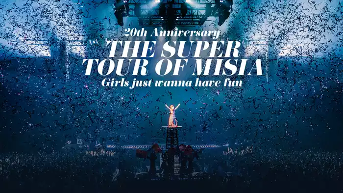 20th Anniversary THE SUPER TOUR OF MISIA Girls just wanna have fun