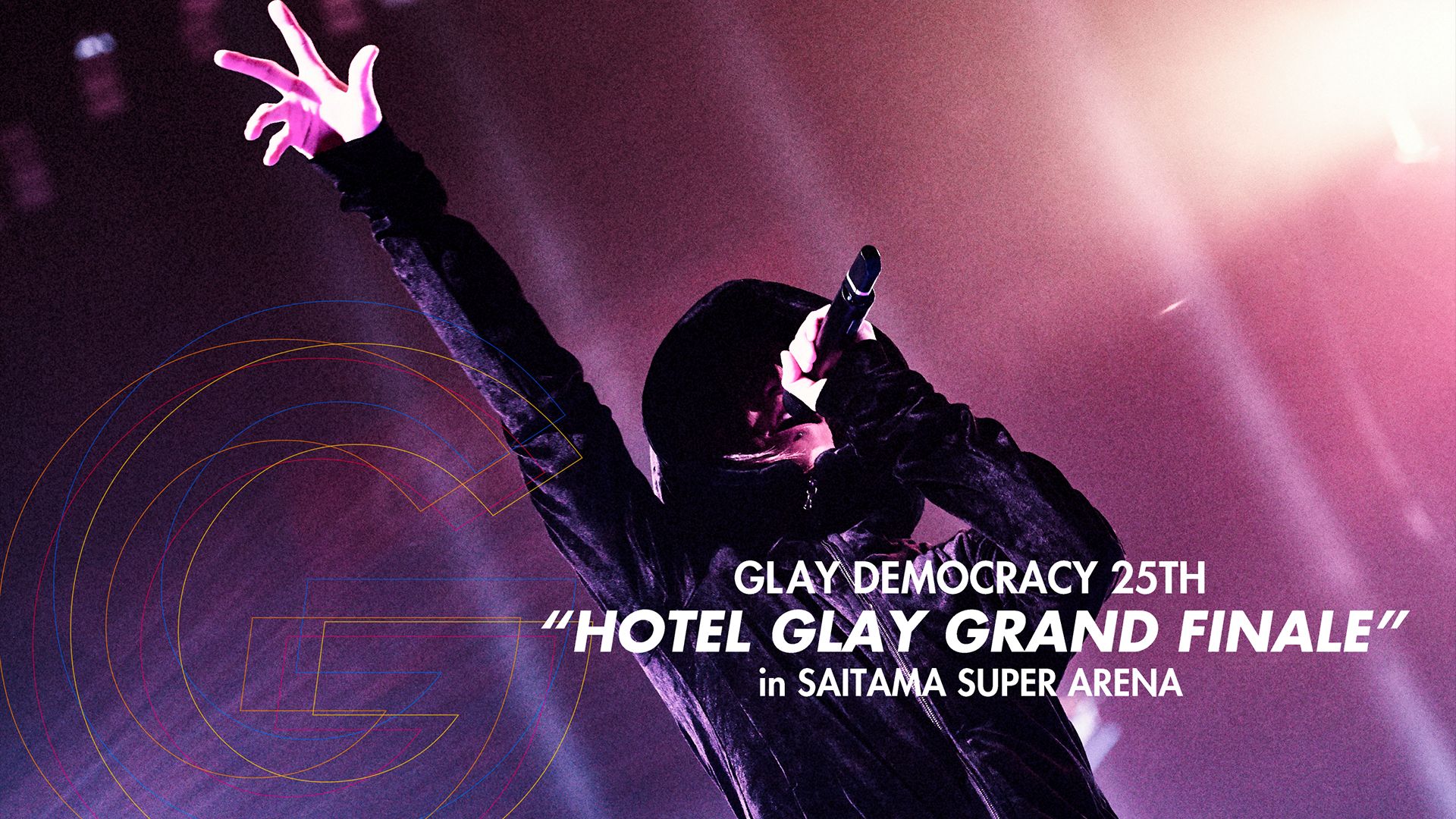 GLAY DEMOCRACY 25TH “HOTEL GLAY GRAND FINALE" in SAITAMA SUPER ARENA