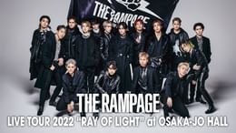 THE RAMPAGE LIVE TOUR 2022 “RAY OF LIGHT” at OSAKA-JO HALL(音楽