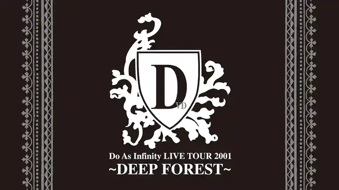 Do As Infinity LIVE TOUR 2001 ～DEEP FOREST～