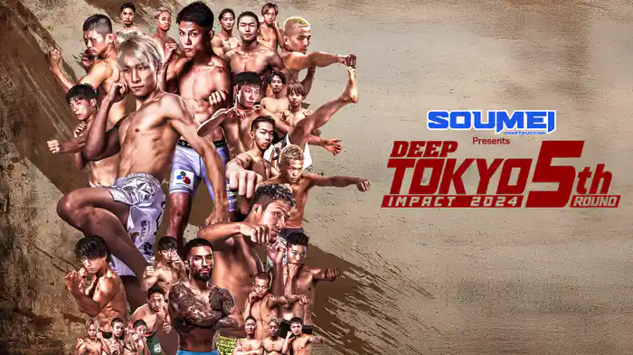SOUMEI Presents DEEP TOKYO IMPACT 2024 5th ROUND