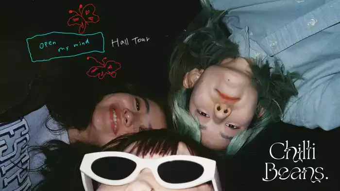 Chilli Beans. 『open my mind Hall Tour』