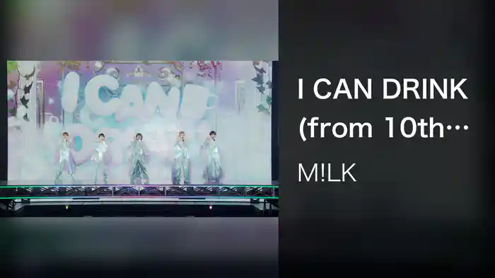 I CAN DRINK (from 10th Anniversary M!LK ARENA TOUR 2024「I CAN DRINK!」LIVE at さいたまスーパーアリーナ 2024.11.04)