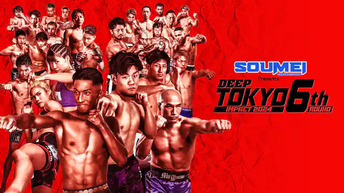 SOUMEI Presents DEEP TOKYO IMPACT 2024 6th ROUND