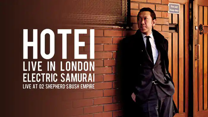 HOTEI LIVE IN LONDON Electric Samurai –Live at O2 Shepherd’s Bush Empire-