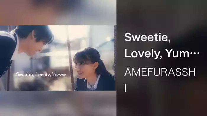 Sweetie, Lovely, Yummy