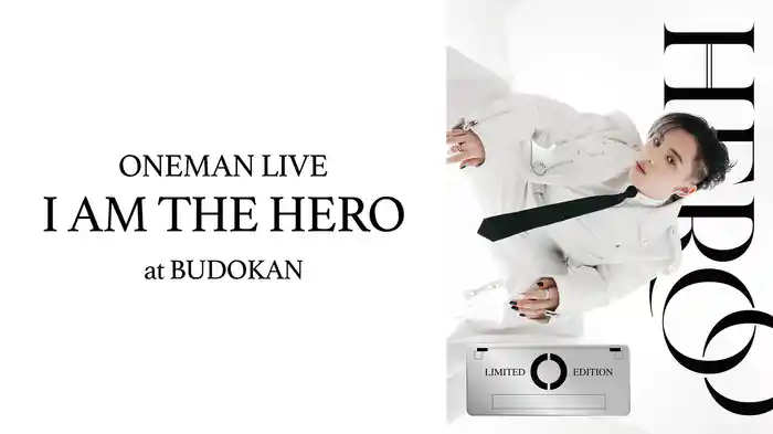 ONEMAN LIVE -I AM THE HERO- at BUDOKAN