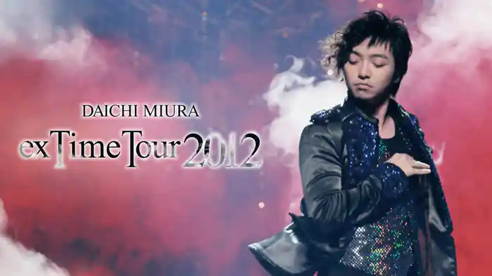 DAICHI MIURA “exTime Tour 2012”