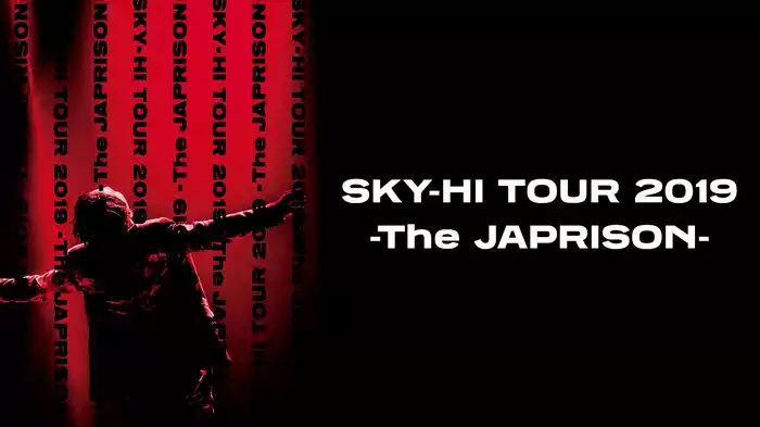 SKY-HI TOUR 2019 -The JAPRISON-