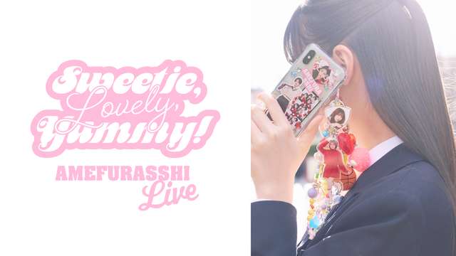 【AMEFURASSHI】ライブ映像とMVを配信中！