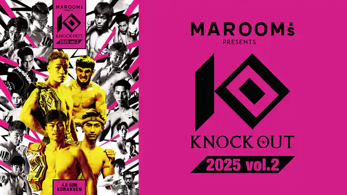 MAROOMS presents KNOCK OUT 2025 vol.2
