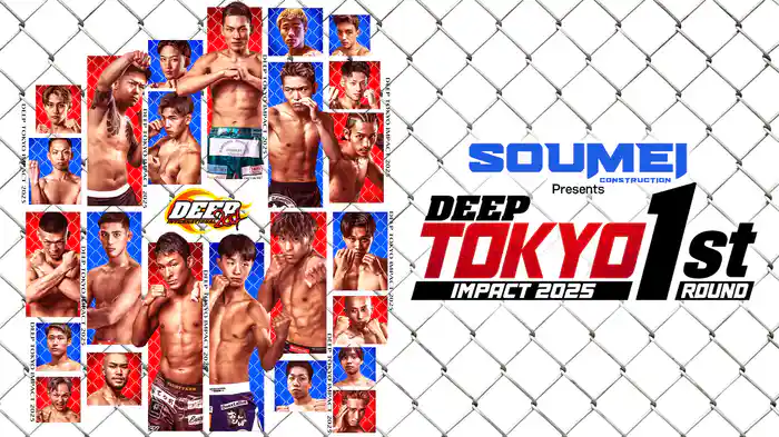 SOUMEI Presents DEEP TOKYO IMPACT 2025 1st ROUND