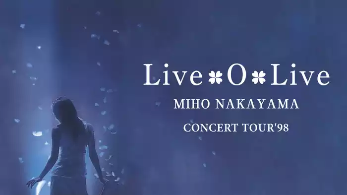 MIHO NAKAYAMA CONCERT TOUR'98-LIVE O LIVE
