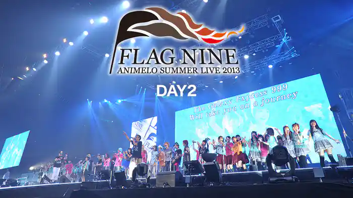 Animelo Summer Live 2013 -FLAG NINE- DAY2