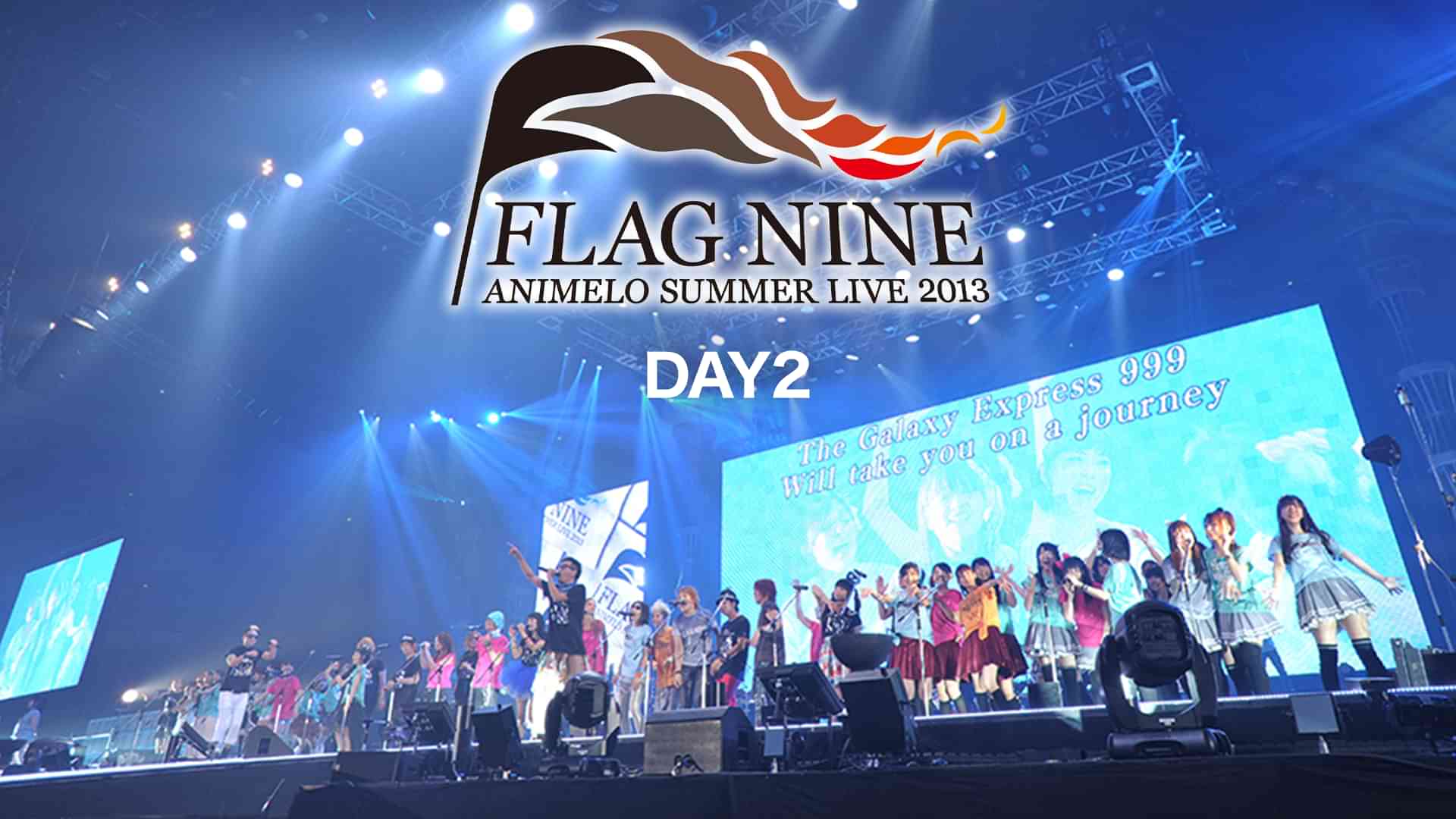 Animelo Summer Live 2013 -FLAG NINE- DAY2