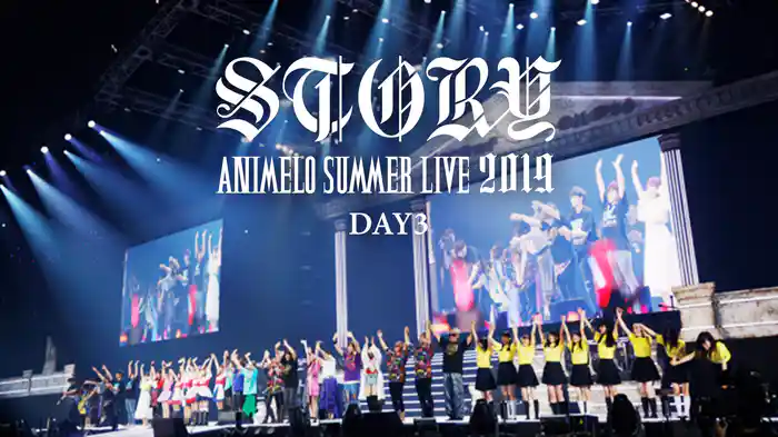 Animelo Summer Live 2019 -STORY- DAY3