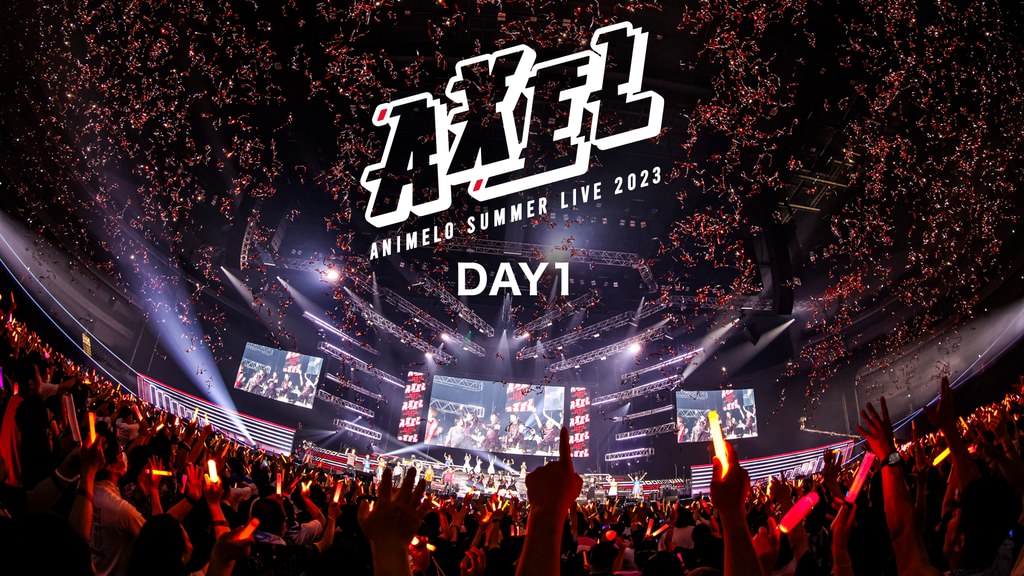 Animelo Summer Live 2023 -AXEL- DAY1(アニメ / 2023) - 動画