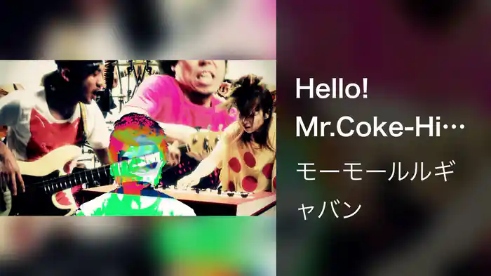 Hello! Mr.Coke-High