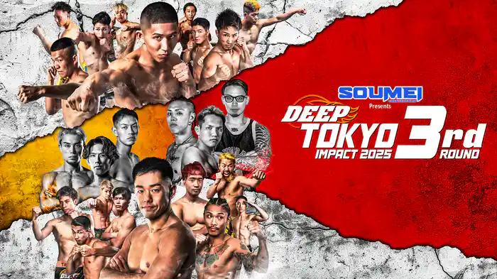 SOUMEI Presents DEEP TOKYO IMPACT 2025 3rd ROUND