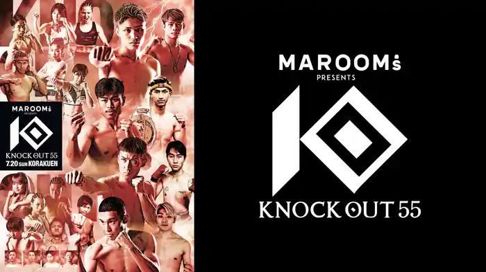 MAROOMS presents KNOCK OUT.55