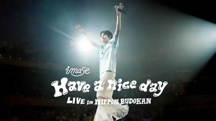 imase LIVE "Have a nice day" in NIPPON BUDOKAN