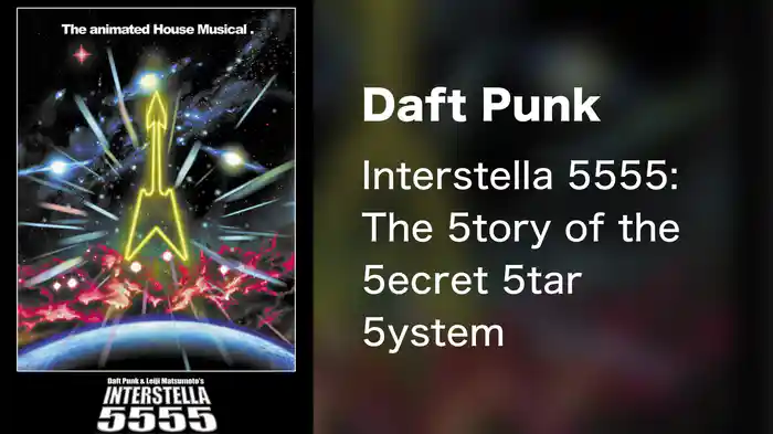 Daft Punk - Interstella 5555: The 5tory of the 5ecret 5tar 5ystem