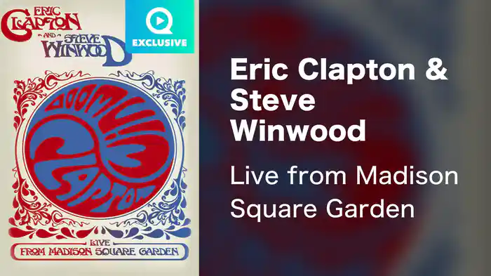 Eric Clapton & Steve Winwood - Live from Madison Square Garden