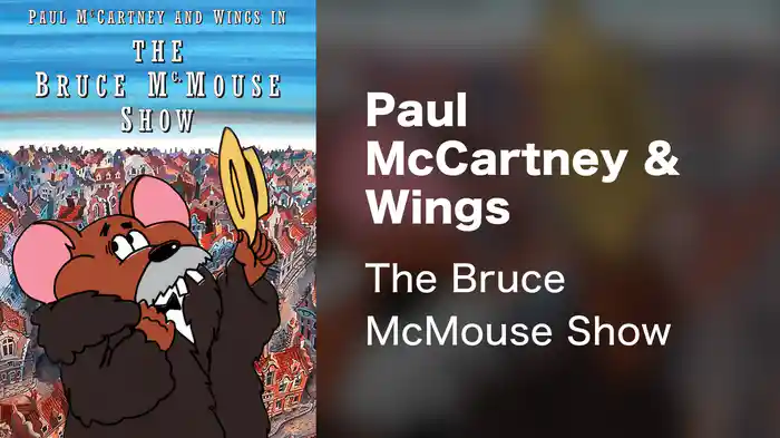 Paul McCartney & Wings - The Bruce McMouse Show