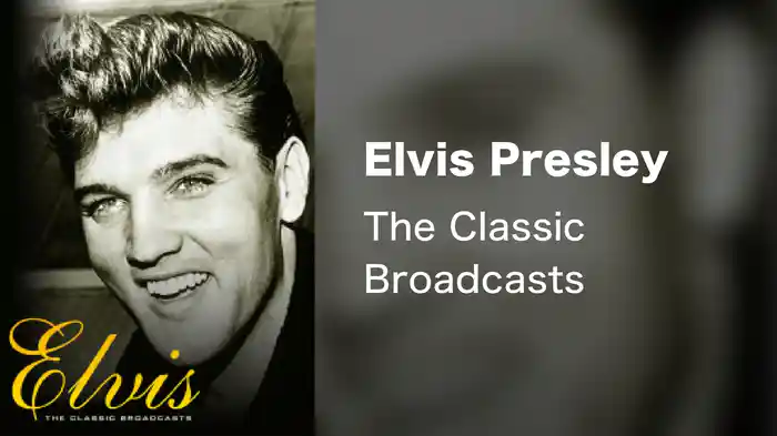 Elvis Presley - The Classic Broadcasts