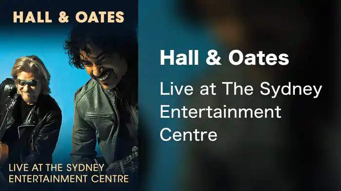 Hall & Oates - Live at The Sydney Entertainment Centre