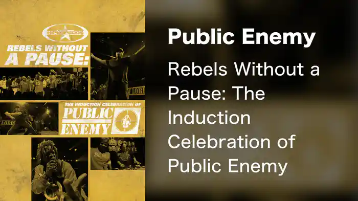 Public Enemy - Rebels Without a Pause: The Induction Celebration of Public Enemy