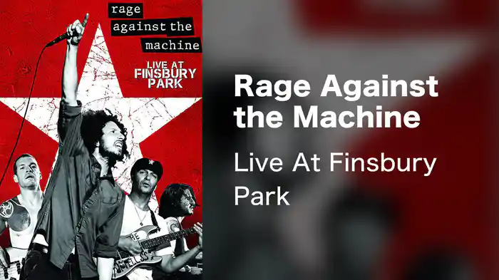 Rage Against the Machine - Live At Finsbury Park