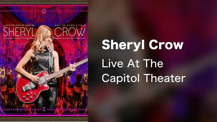Sheryl Crow - Live At The Capitol Theater