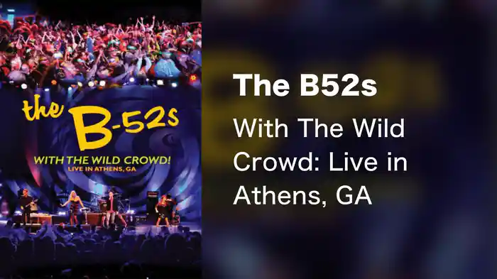 The B52s - With The Wild Crowd: Live in Athens, GA