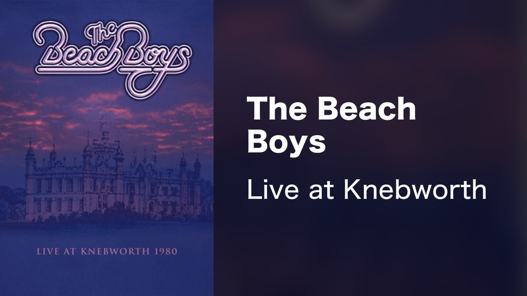 The Beach Boys - Live at Knebworth(音楽・ライブ / 1980) - 動画配信