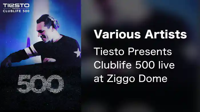 Various Artists - Tiesto Presents Clublife 500 live at Ziggo Dome
