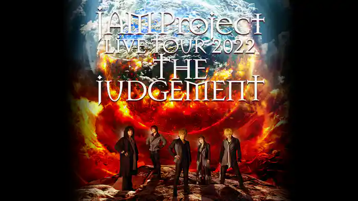 JAM Project LIVE TOUR 2022 THE JUDGEMENT
