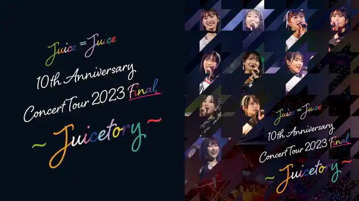 Juice=Juice 10th Anniversary Concert Tour 2023 Final ～Juicetory～