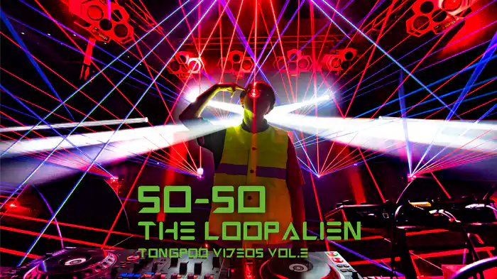 SO-SO THE LOOP ALIEN | Tongpoo videos vol.3