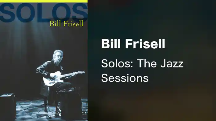 Bill Frisell - Solos: The Jazz Sessions