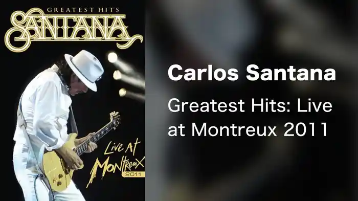 Carlos Santana - Greatest Hits: Live at Montreux 2011
