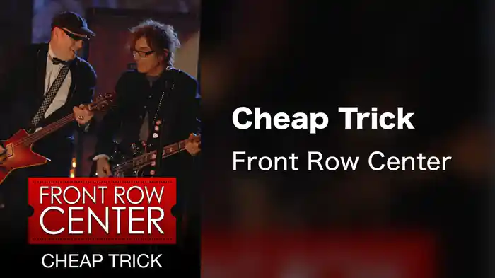 Cheap Trick - Front Row Center