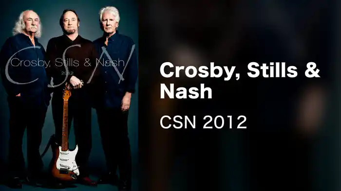Crosby, Stills & Nash - CSN 2012