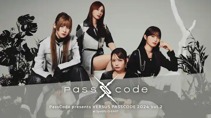 PassCode presents VERSUS PASSCODE 2024 Vol.2 at Spotify O-EAST