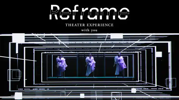 Reframe THEATER EXPERIENCE with you