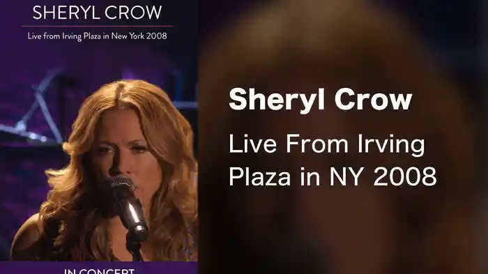 Sheryl Crow - Live From Irving Plaza in NY 2008